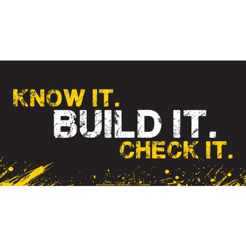 Know it Build it Check it