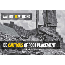 Walking is Working - Be cautious of foot placement