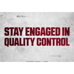 Stay Engaged In Quality Control