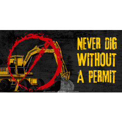 Never Dig without a Permit